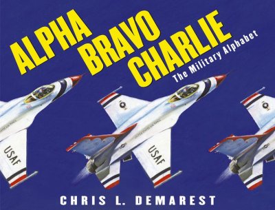 Alpha, Bravo, Charlie: The Military Alphabet Cover